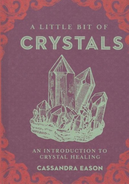 A Little Bit of Crystals, 3: An Introduction to Crystal Healing