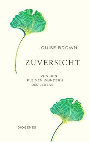 Zuversicht: Von den kleinen Wundern des Lebens