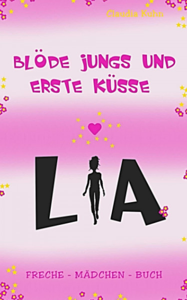 Lia - Blöde Jungs und erste Küsse: Freche - Mädchen - Buch