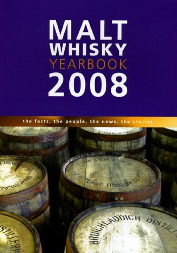 Malt Whiskey Yearbook 2008: The Facts, the People, the News, the Stories (Malt Whisky Yearbook)