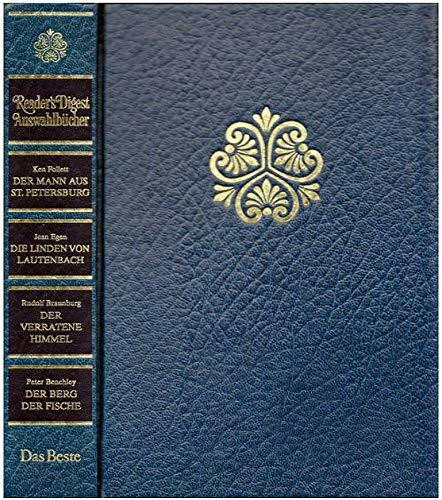 Der Mann aus St. Petersburg / Die Linden von Lautenbach / Der verratene Himmel / Der Berg der Fische (Reader's Digest Auswahlbücher Bd. 484)