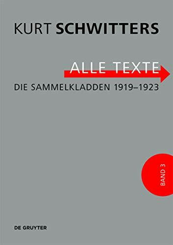 Die Sammelkladden 1919-1923: "Bleichsucht und Blutarmut", "Gästebuch für die Merzausstellung", "Schwarzes Notizbuch VI", "8 uur", "Kritiken. ... lose Kritiken (Kurt Schwitters. Alle Texte)