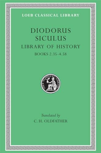 Diodorus Siculus Ii/Books 11, 35-Iv, 58: Books 2.35-4.58 (Loeb 303)
