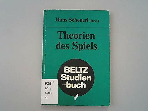 Theorien des Spiels.: Erweiterte und ergänzte Neuausgabe der "Beiträge zur Theorie des Spiels". (Beltz Studienbuch)