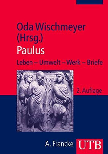 Paulus: Leben - Umwelt - Werk - Briefe