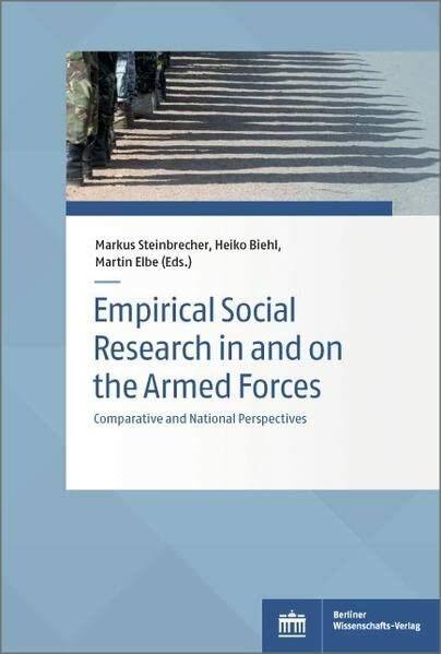Empirical Social Research in and on the Armed Forces: Comparative and National Perspectives (Sozialwissenschaftliche Studien des Zentrums für Militärgeschichte und Sozialwissenschaften der Bundeswehr)