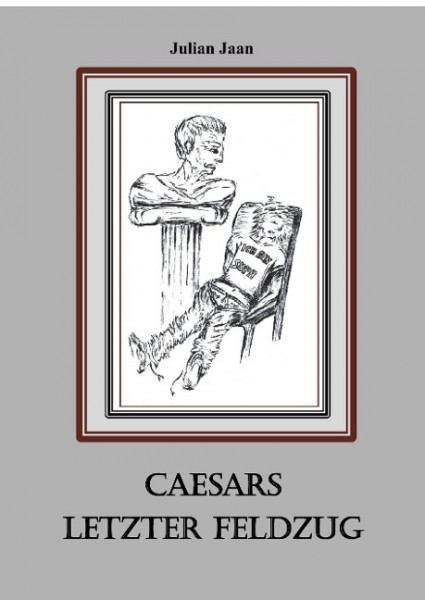 Caesars Letzter Feldzug