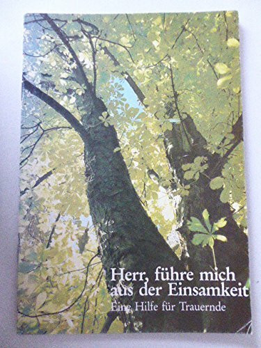 Herr, führe mich aus der Einsamkeit