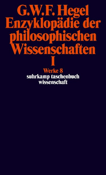 Enzyklopädie der philosophischen Wissenschaften I im Grundrisse 1830