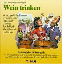 Wein trinken. Ein fröhliches Wörterbuch