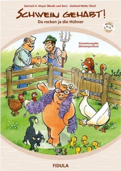Schwein gehabt!: Da rocken ja die Hühner - Musical für 9- bis 12-Jährige - Gesamtausgabe Schwein gehabt!: Da rocken ja die Hühner - Musical für 9- bis 12-Jährige - Gesamtausgabe