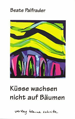 Küsse wachsen nicht auf Bäumen: Gedichte