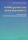 Perfekt geplant oder genial improvisiert?: Kulturunterschiede in der deutsch-tschechischen Zusammenarbeit