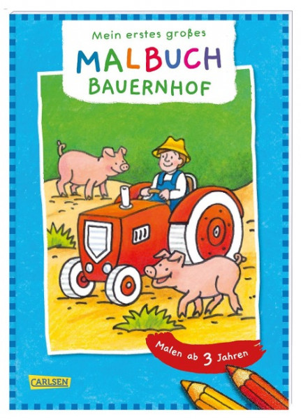 Mein erstes großes Malbuch: Bauernhof: Malen ab 3 Jahren