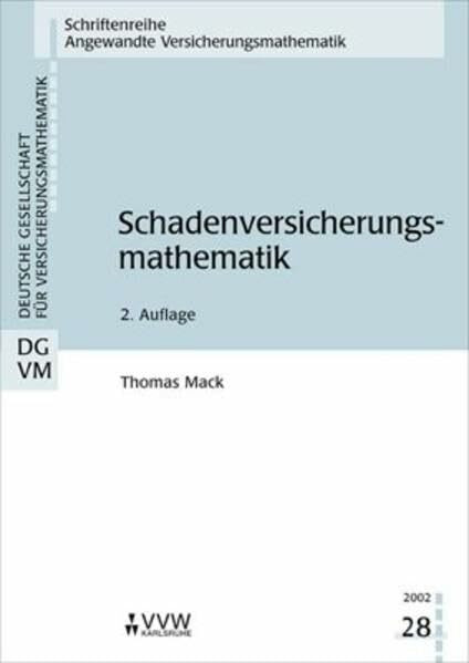 Schadenversicherungsmathematik (Schriftenreihe angewandte Versicherungsmathematik)