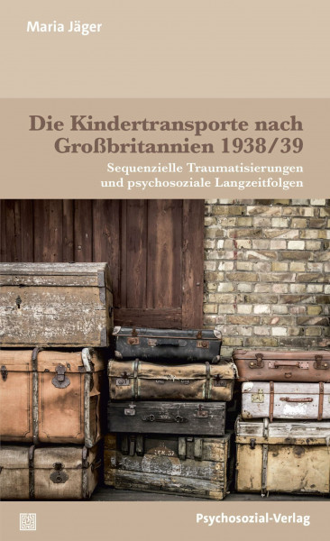 Die Kindertransporte nach Großbritannien 1938/39: Sequenzielle Traumatisierungen und psychosoziale Langzeitfolgen (Haland & Wirth)