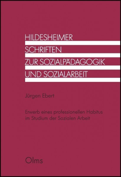 Erwerb eines professionellen Habitus im Studium der Sozialen Arbeit