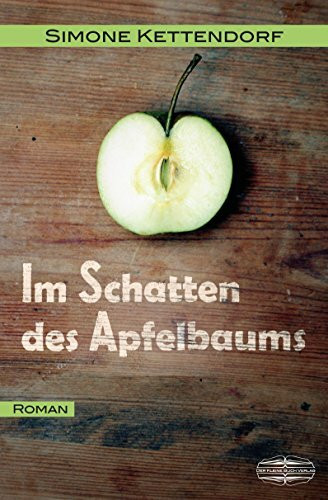 Im Schatten des Apfelbaums: Roman