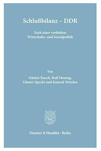 Schlußbilanz - DDR.: Fazit einer verfehlten Wirtschafts- und Sozialpolitik.