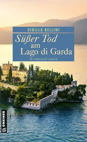 Süßer Tod am Lago di Garda: Kriminalroman (Kriminalistin Ricarda Antonini ermittelt) (Profilerin Ricarda Antonini, Band 1)