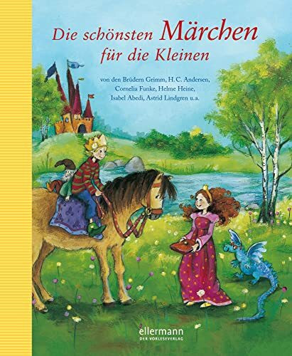 Die schönsten Märchen für die Kleinen: Von den Brüdern Grimm, H.C. Andersen, Helme Heine, Isabel Abedi, Cornelia Funke, Astrid Lindgren u.a (Große Vorlesebücher)