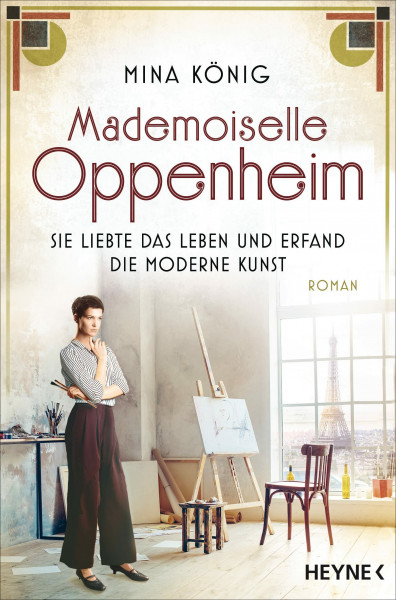 Mademoiselle Oppenheim – Sie liebte das Leben und erfand die moderne Kunst: Roman