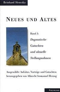 Neues und Altes I-III. Ausgewählte Aufsätze, Vorträge und Gutachten / Neues und Altes Band 3