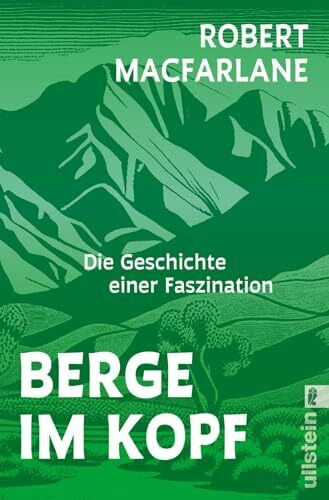 Berge im Kopf: Die Geschichte einer Faszination | Das literarische Debüt der Nature-Writing-Ikone