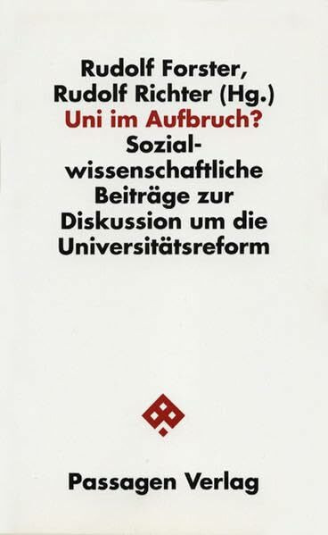 Uni im Aufbruch? Sozialwissenschaftliche Beiträge zur Diskussion um die Universitätsreform (Passagen Wissenschaft und Bildung)
