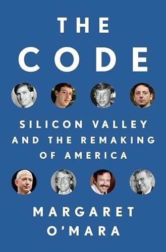 The Code: Silicon Valley and the Remaking of America