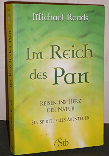 Im Reich des Pan: Reisen ins Herz der Natur. Ein spirituelles Abenteuer