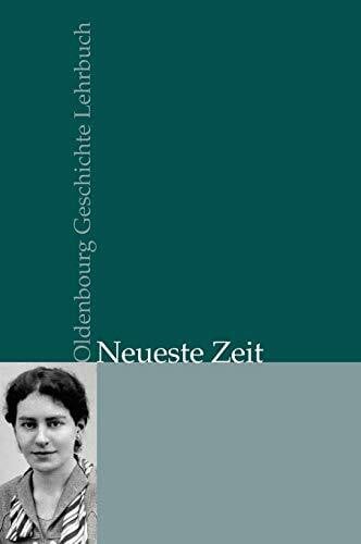 Oldenbourg Geschichte Lehrbuch: Neueste Zeit