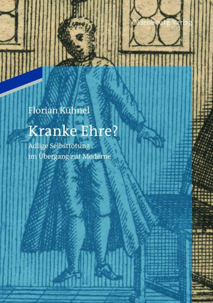 Kranke Ehre? Adlige Selbsttötung im Übergang zur Moderne