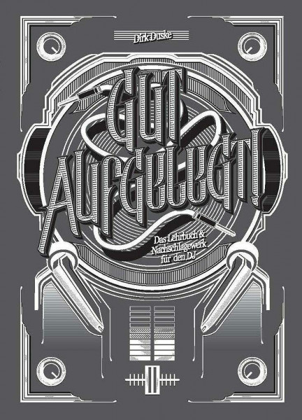 Gut aufgelegt! Das Lehrbuch und Nachschlagewerk für den DJ (11. Auflage 1/2021): Fachbuch