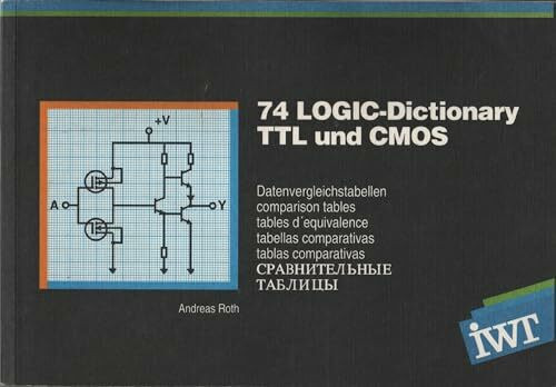 74-Logic-Dictionary, TTL und CMOS. Datenvergleichstabellen sechssprachig