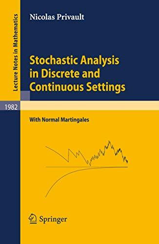 Stochastic Analysis in Discrete and Continuous Settings: With Normal Martingales (Lecture Notes in Mathematics, Band 1982)