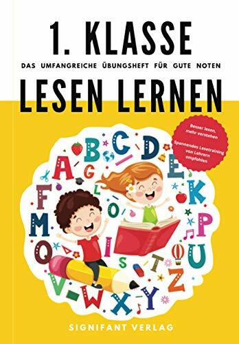 1. Klasse Lesen lernen - Das umfangreiche Übungsheft für gute Noten: Besser lesen, mehr verstehen - Spannendes Lesetraining von Lehrern empfohlen (1. Klasse Übungshefte für gute Noten)