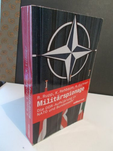 Militärspionage: Die DDR-Aufklärung in NATO und Bundeswehr (edition ost)