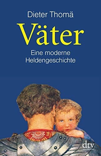 Väter: Eine moderne Heldengeschichte (dtv Fortsetzungsnummer 50)