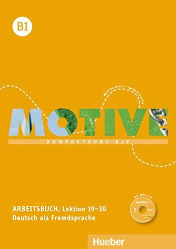 Motive: Arbeitsbuch B1 Lektion 19-30 mit MP3 Audio-CD: Kompaktkurs DaF.Deutsch als Fremdsprache / Arbeitsbuch, Lektion 19–30 mit MP3-Audio-CD