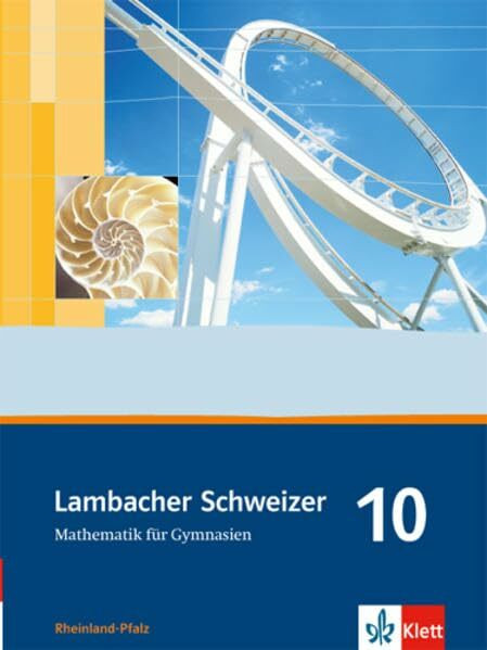 Lambacher Schweizer Mathematik 10. Ausgabe Rheinland-Pfalz: Schülerbuch Klasse 10 (Lambacher Schweizer. Ausgabe für Rheinland-Pfalz ab 2006)