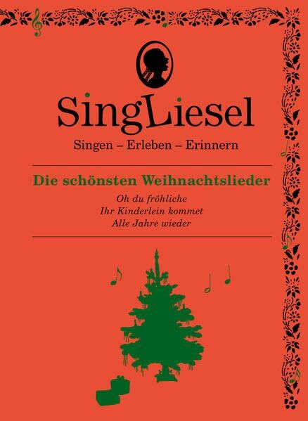 Singliesel - Die schönsten Weihnachtslieder: Singen - Erleben - Erinnern. Ein Mitsing- und Erlebnis-Buch für Menschen mit Demenz - Mit Soundchip: ... ... (Singliesel Mitsing- und Erlebnisbücher)