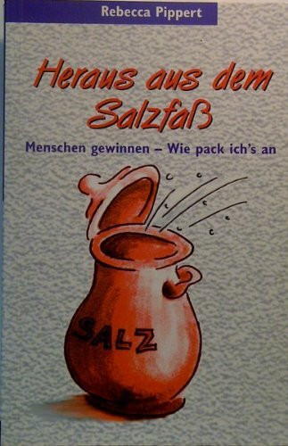 Heraus aus dem Salzfass: Menschen gewinnen - wie pack ich's an