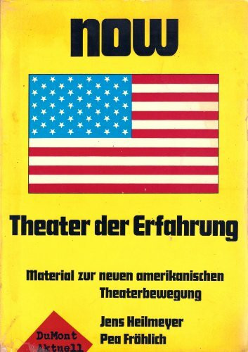 Now - Theater der Erfahrung - Material zur neuen amerikanischen Theaterbewegung (Dumont Aktuell)