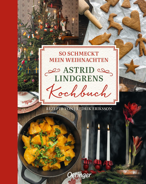 So schmeckt mein Weihnachten: Astrid Lindgrens Kochbuch | Reich bebildertes Kochbuch mit Rezepten, Geschichten und Bräuchen für die festliche Weihnachtszeit in Schweden (Astrid Lindgren Kochbücher)