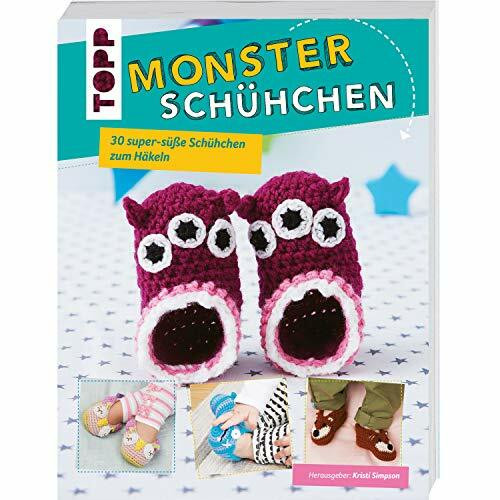 Monsterschühchen: 30 super-süße Schühchen zum Häkeln