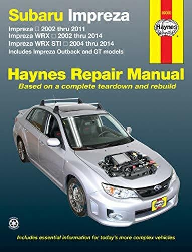 Subaru Impreza (02-11), Impreza WRX (02-14) & Impreza WRX STI (04-14) inc. Impreza Outback & GT Models USA: 2002 to 14 (Haynes Repair Manual)