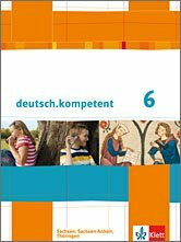 deutsch.kompetent 6. Ausgabe Sachsen, Sachsen-Anhalt, Thüringen: Handreichungen für den Unterricht mit Onlineangebot Klasse 6 (deutsch.kompetent. ... Sachsen-Anhalt und Thüringen ab 2011)