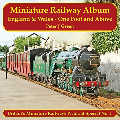 Miniature Railway Album England and Wales - One Foot and Above (Britain's Miniature Railways Pictorial Special, Band 1)