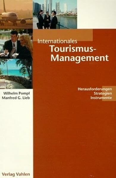 Internationales Tourismus- Management. Herausforderungen - Strategien - Instrumente.